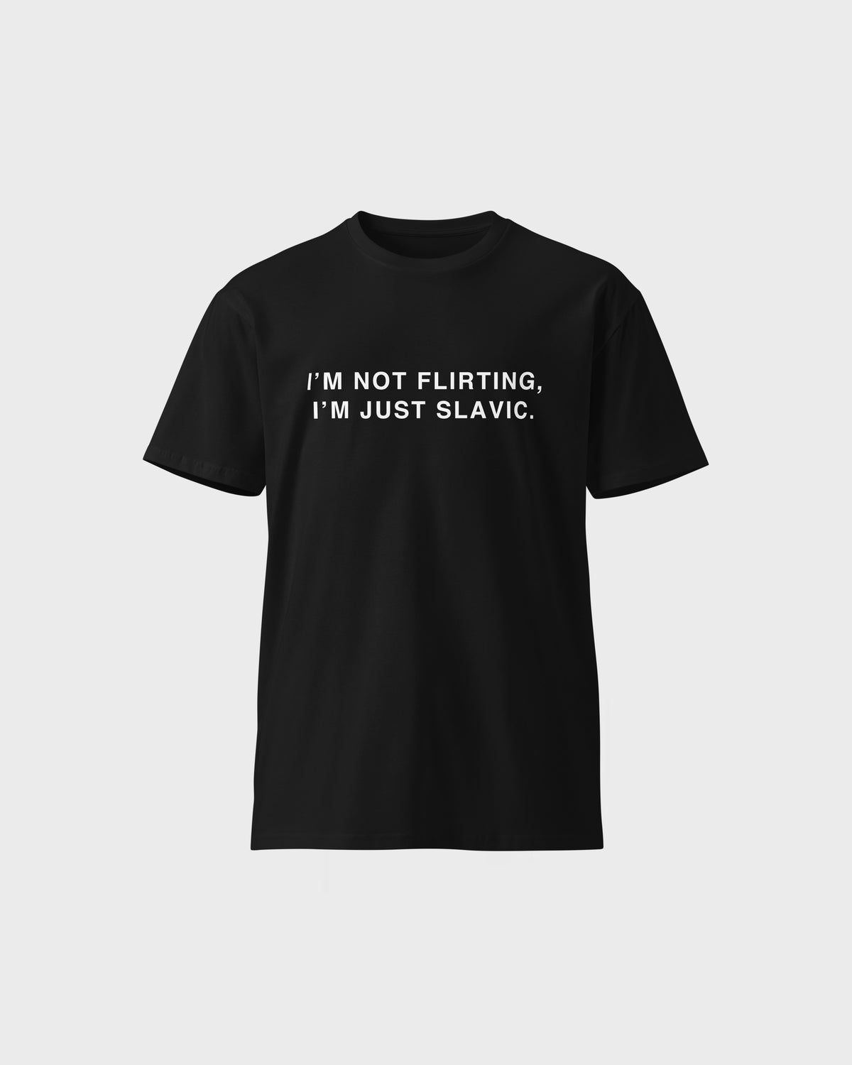 I'm not flirting I'm just Slavic Tee - Black