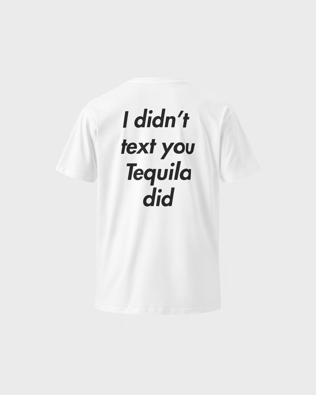 Tequila did Tee - White